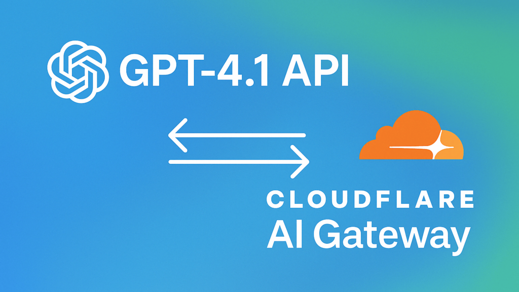 OpenAI GPT-4.1正式发布：一周免费API体验及Cloudflare AI Gateway接入教程-知遇博客